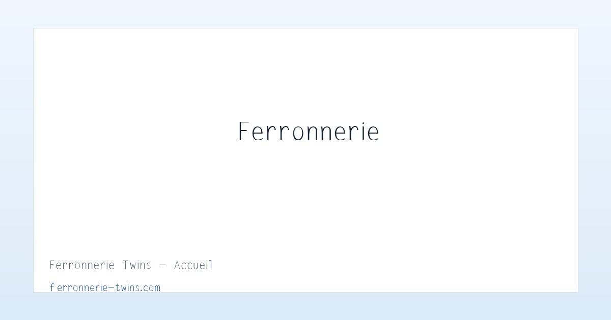 Ferronnerie Twins - Accueil 主图